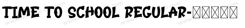 Time To School Regular字体转换